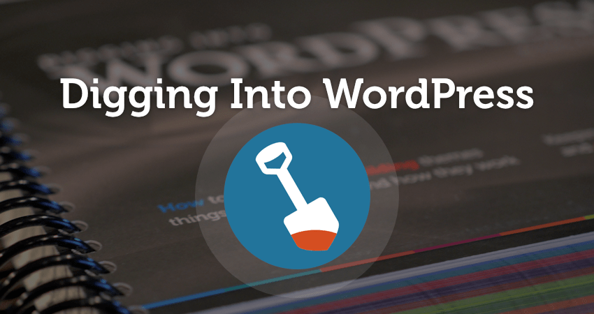 [ Digging into WordPress ]